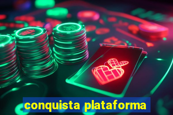 conquista plataforma